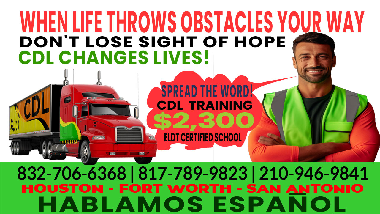 CDL school San Antonio Tx, the image show an instructor, phone numbers, inspirational message